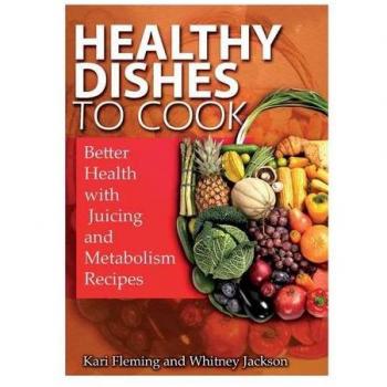 Recetas Saludables para Cocinar: Jugos Nutritivos y Recetas para Acelerar el Metabolismo