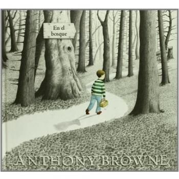 En el bosque -A La Orilla Del Viento - Anthony Browne