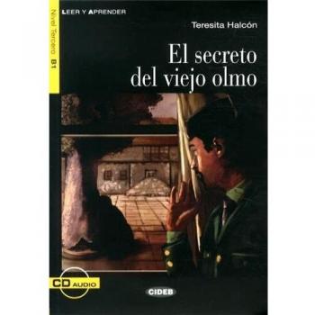 El secreto del viejo olmo - Libro + CD para lectura simplificada B1 en español