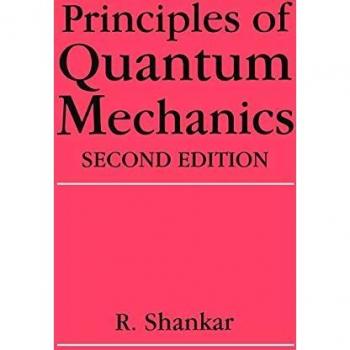 Principles of Quantum Mechanics - Hardback Edition by R. Shankar