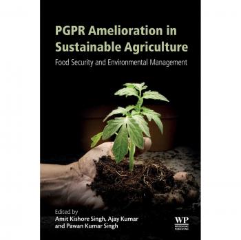 PGPR Amelioration in Sustainable Agriculture: Food Security and Environmental Management