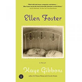 Ellen Foster: Oprah's Book Club Edition - A Coming-of-Age Novel by Kaye Gibbons