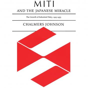 Miti and the Japanese Miracle: The Growth of Industrial Policy, 1925-1975