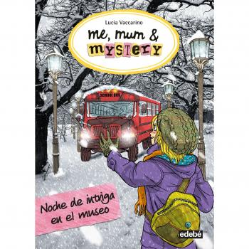 Me, Mum & Mystery 10: Noche de intriga en el museo - Lucia Vaccarino