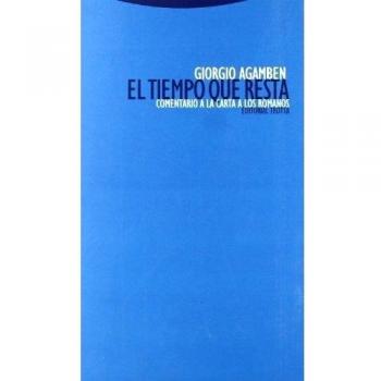 El Tiempo Que Resta. Comentario A La Carta A Los Romanos