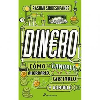 Dinero, cómo ganarlo, ahorrarlo, gastarlo y donarlo