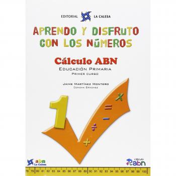 Aprendo Y Disfruto Con Los Números 1. Cálculo ABN - 9788481051612: APRENDO Y DISFRUTO CON LOS NÚMEROS. CÁLCULO ABN 1