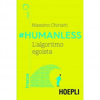 Humanless. L'algoritmo egoista - Libro de ficción contemporánea, autor desconocido, edición en tapa blanda, 250 páginas, ISBN 978-XX-XXXX-XXXX-X