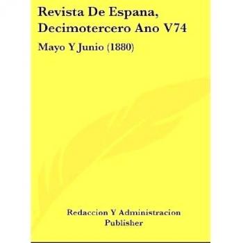 Revista de Espana, Decimotercero Ano V74: Mayo y Junio