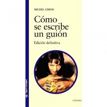 Cómo se escribe un guión: Edición definitiva