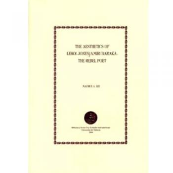 The Aesthetics of LeRoi Jones / Amiri Baraka: The Rebel Poet: 21