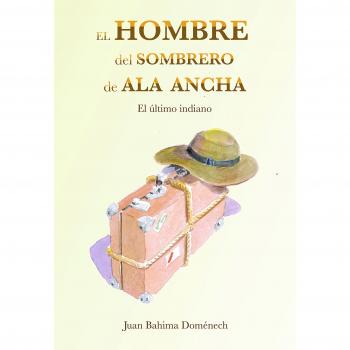 El hombre del sombrero de ala ancha: El último indiano