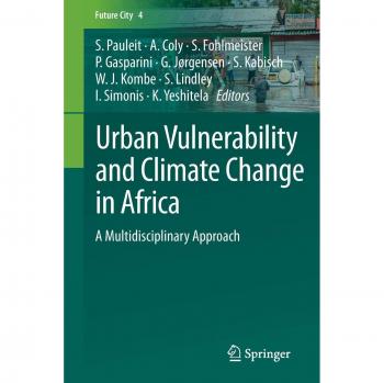 Urban Vulnerability and Climate Change in Africa: A Multidisciplinary Approach: 4