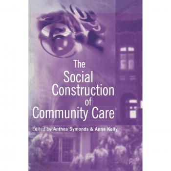 The Social Construction of Community Care