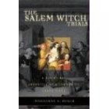The Salem Witch Trials: A Day-by-Day Chronicle of a Community Under Siege by Marilynne K. Roach