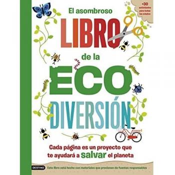 El asombroso libro de la ecodiversión (Libros de conocimiento