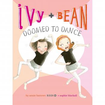 Ivy and Bean 6: Book 6: 06