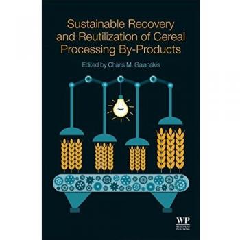 Sustainable Recovery and Reutilization of Cereal Processing By-Products