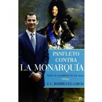 Panfleto contra la monarquia - sobre la inutilidad de los Reyes