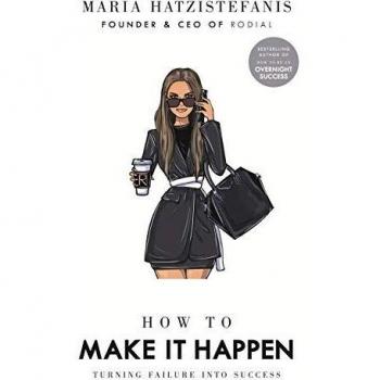 How to Make it Happen: Turning Failure into Success