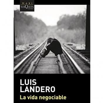 La vida negociable - Luis Landero
