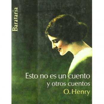 ESTO NO ES UN CUENTO Y OTROS CUENTOS