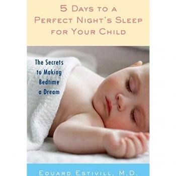 5 Days to a Perfect Night's Sleep for Your Child: The Secrets to Making Bedtime a Dream