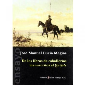 DE LOS LIBROS DE CABALLERIAS MANUSCRITOS AL QUIJOTE