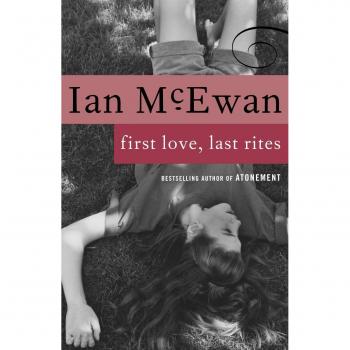 First Love, Last Rites: Stories