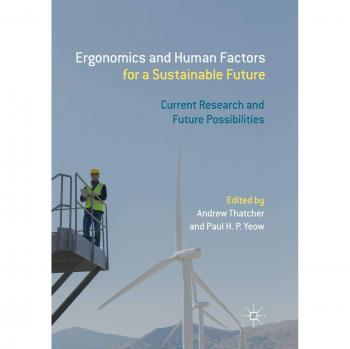 Ergonomics and Human Factors for a Sustainable Future: Current Research and Future Possibilities
