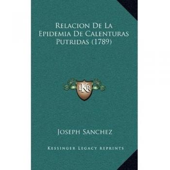 Relacion De La Epidemia De Calenturas Putridas