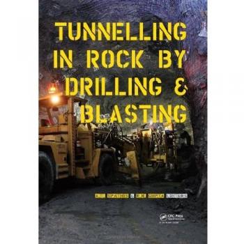 Tunneling in Rock by Drilling and Blasting: Workshop Hosted by Fragblast 10 - the 10th International Symposium on Rock Fragmentation by Blasting, New Delhi, India, 24-25 November 2012