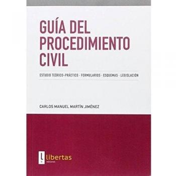 Guía del procedimiento civil. Estudio teórico-práctico-formulrios-esquemas-legis