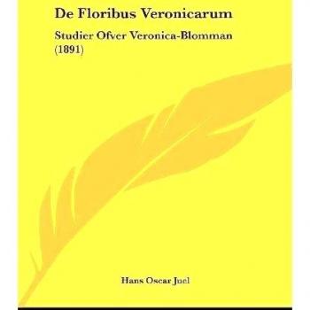 de Floribus Veronicarum: Studier Ofver Veronica-Blomman