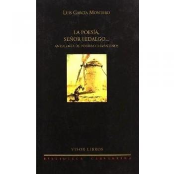 La poesía señor hidalgo… antología de poemas cervantinos