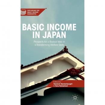Basic Income in Japan: Prospects for a Radical Idea in a Transforming Welfare State