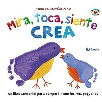 Mira, toca, siente. Crea