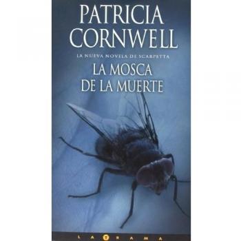 MOSCA DE LA MUERTE, LA: 12º VOLUMEN: SERIE KAY SCARPETTA: 00000