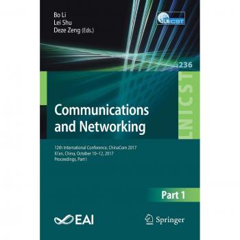 Conferencias Internacionales sobre Comunicaciones y Redes: Actas de la 12ª Conferencia ChinaCom 2017, Xi'an, China, del 10 al 12 de octubre de 2017, Parte I (Notas de Clase