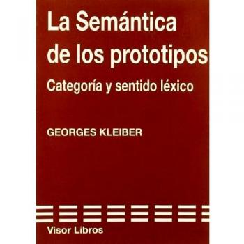 SEMANTICA DE LOS PROTOTIPOS. CATEGORIAS Y SENTIDO LEXICO