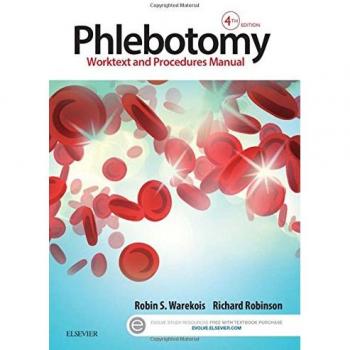Phlebotomy: Worktext and Procedures Manual, 4e