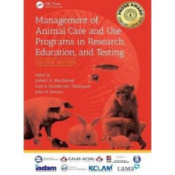 Management of Animal Care and Use Programs in Research, Education, and Testing
