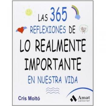 Las 365 reflexiones de lo realmente importante en nuestra vida