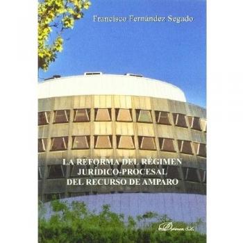 La reforma del régimen jur¡dico-procesal del recurso de amparo