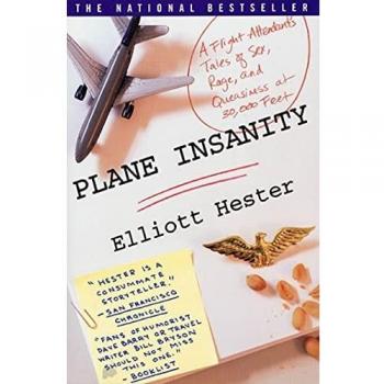 Flight Attendant Memoir: Plane Insanity - Tales of Sex, Rage, and Queasiness at 30,000 Feet