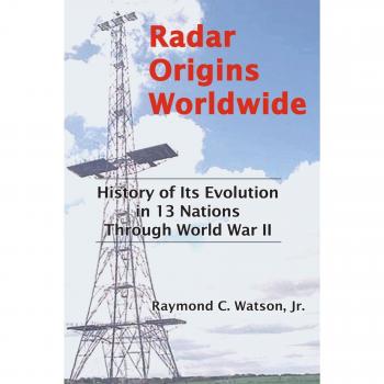Radar Orígenes en Todo el Mundo: Historia de su Evolución en 13 Naciones Durante la Segunda Guerra Mundial (Edición de Bolsillo)