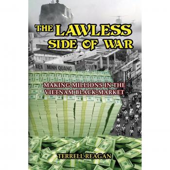 The Lawless Side of War: A Fictional Memoir on the Vietnam Black-Market (Paperback Edition)