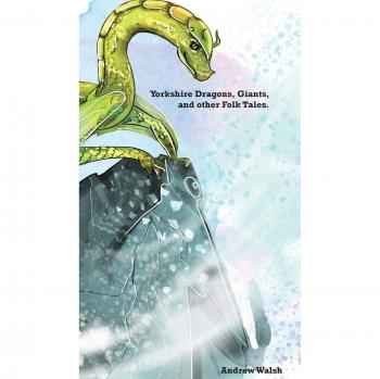 Cuentos Populares de Yorkshire: Dragones, Gigantes y Otras Leyendas