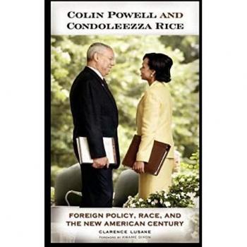Colin Powell and Condoleezza Rice Foreign Policy Race and the new American Century libro en Inglés
