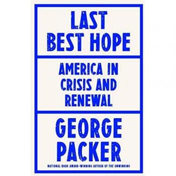 Última Mejor Esperanza: América en Crisis y Renovación - Tapa Dura de George Packer